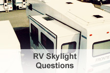 RV Skylight Questions